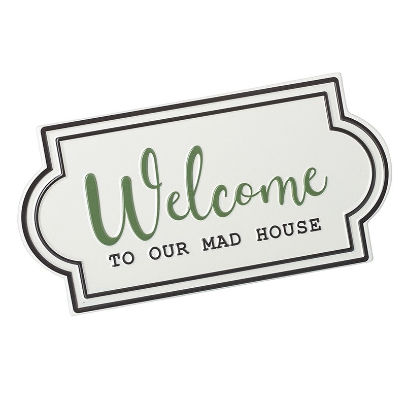 Welcome Mad House Metal Sign