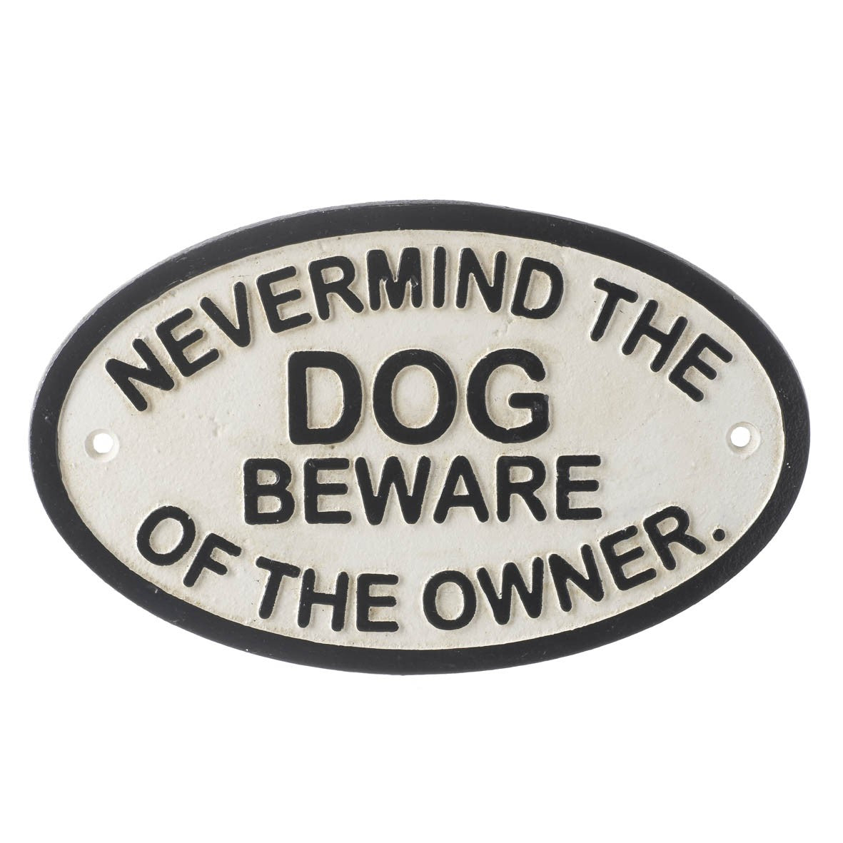 Never Mind The Dog Beware Of The Owner