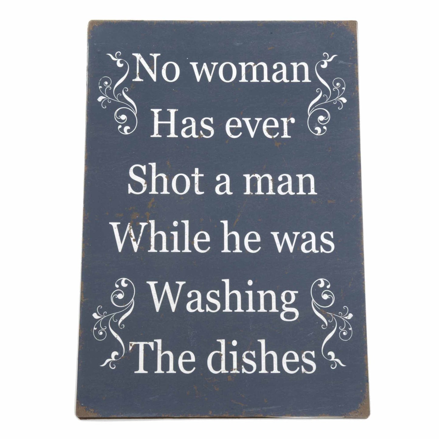 No Woman Has Ever... Sign