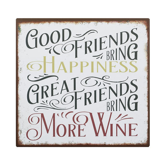 Metal Good Friends Bring.. Sign