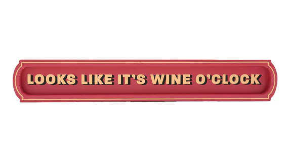 Looks Like Wine O'Clock Wall Sign
