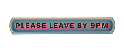 Please Leave by 9pm Wall Sign