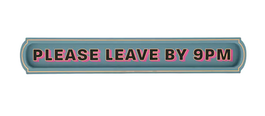 Please Leave by 9pm Wall Sign