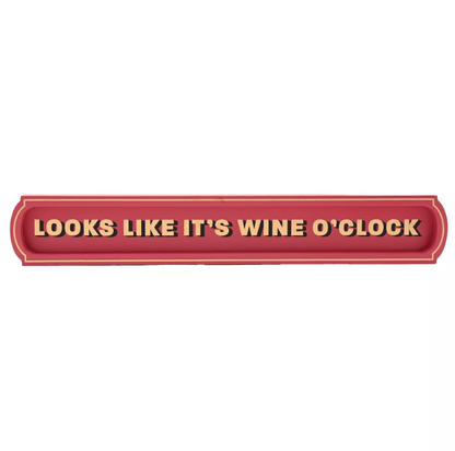 Looks Like Wine O'Clock Wall Sign