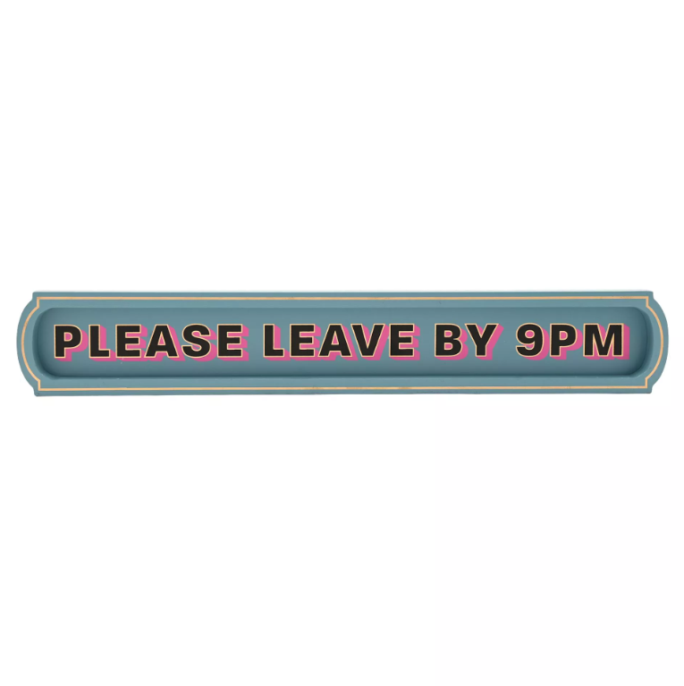 Please Leave by 9pm Wall Sign