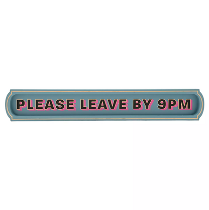 Please Leave by 9pm Wall Sign